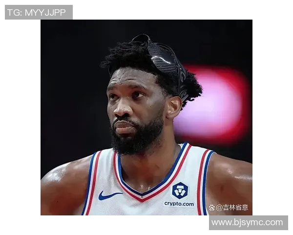 乔尔恩比德的篮球之路与未来展望：从新秀到联盟巨星的蜕变历程